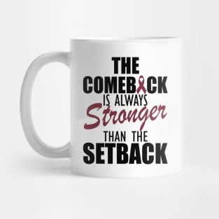 Multiple Myeloma - The comeback is always stronger than the setback Mug